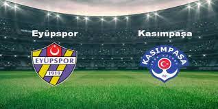 Kasımpaşa – Eyüpspor Maçı Saat Kaçta? Hangi Kanalda?